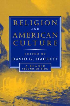 Religion and American Culture: A Reader de David Hackett