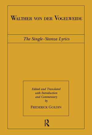 Walther Von Der Vogelweide: The Single-Stanza Lyrics de Frederick Goldin