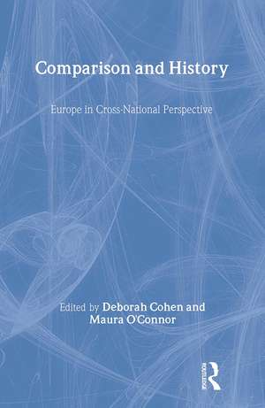 Comparison and History: Europe in Cross-National Perspective de Deborah Cohen