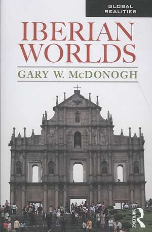 Iberian Worlds de Gary McDonogh