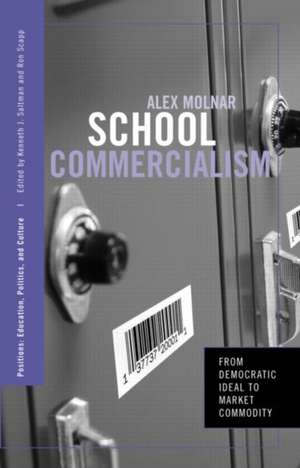 School Commercialism: From Democratic Ideal to Market Commodity de Alex Molnar