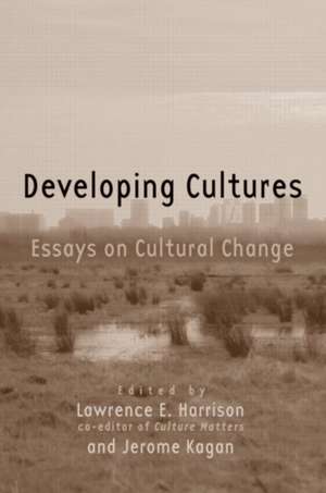 Developing Cultures: Essays on Cultural Change de Lawrence E. Harrison