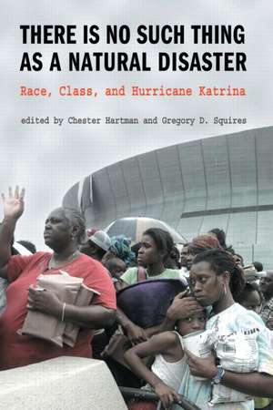 There is No Such Thing as a Natural Disaster: Race, Class, and Hurricane Katrina de Gregory Squires