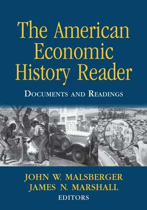 The American Economic History Reader: Documents and Readings de John W. Malsberger