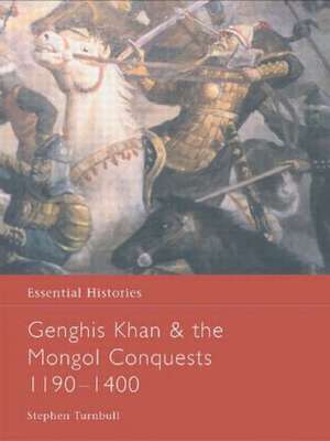 Genghis Khan and the Mongol Conquests 1190-1400 de Stephen Turnbull