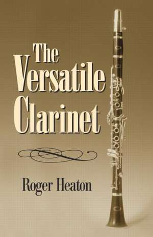 The Versatile Clarinet de Roger Heaton