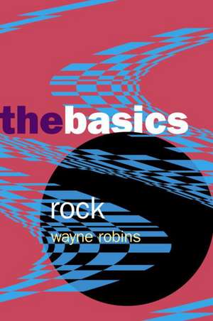 A Brief History of Rock, Off the Record de Wayne Robins