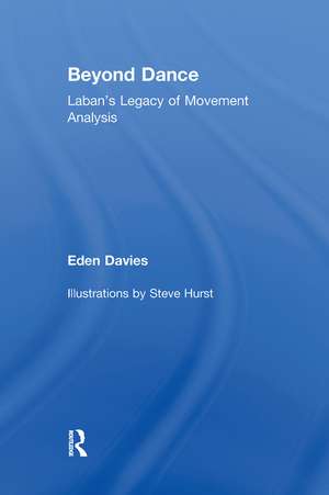 Beyond Dance: Laban's Legacy of Movement Analysis de Eden Davies