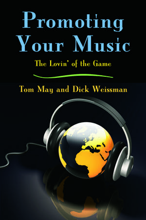 Promoting Your Music: The Lovin' of the Game de Tom May