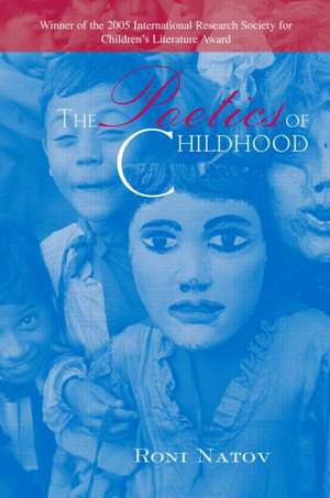 The Poetics of Childhood de Roni Natov