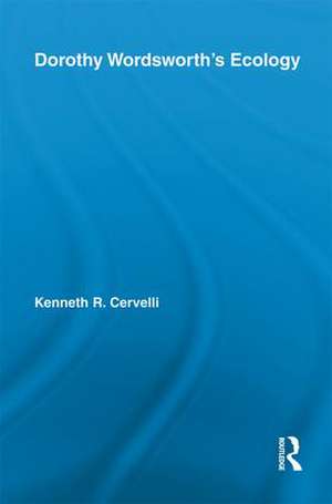 Dorothy Wordsworth's Ecology de Kenneth Cervelli