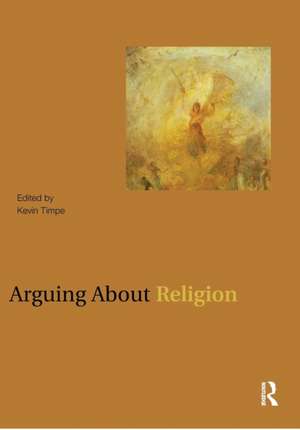 Arguing About Religion de Kevin Timpe