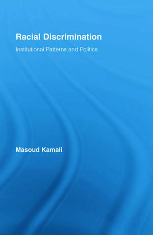 Racial Discrimination: Institutional Patterns and Politics de Masoud Kamali