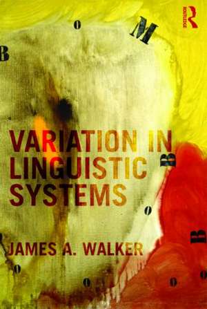 Variation in Linguistic Systems de James A. Walker