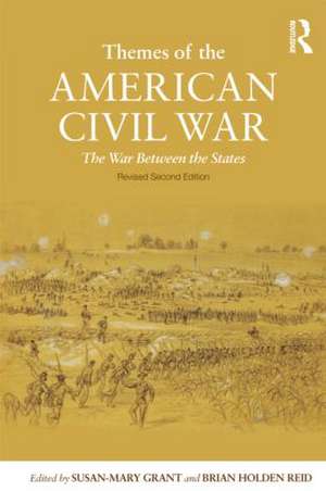 Themes of the American Civil War: The War Between the States de Susan-Mary Grant