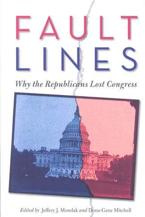 Fault Lines: Why the Republicans Lost Congress de Jeffery Mondak