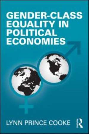 Gender-Class Equality in Political Economies de Lynn Prince Cooke