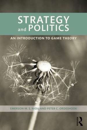 Strategy and Politics: An Introduction to Game Theory de Emerson Niou