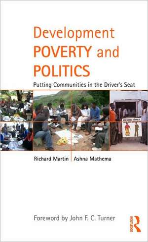 Development Poverty and Politics: Putting Communities in the Driver’s Seat de Richard Martin