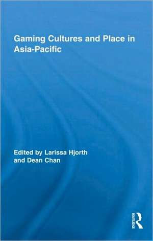 Gaming Cultures and Place in Asia-Pacific de Larissa Hjorth