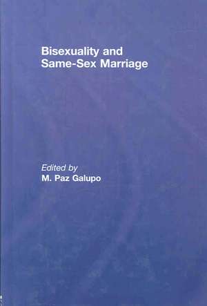 Bisexuality and Same-Sex Marriage de M. Paz Galupo