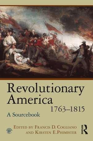 Revolutionary America, 1763-1815: A Sourcebook de Francis D. Cogliano