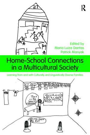 Home-School Connections in a Multicultural Society: Learning From and With Culturally and Linguistically Diverse Families de Maria Luiza Dantas