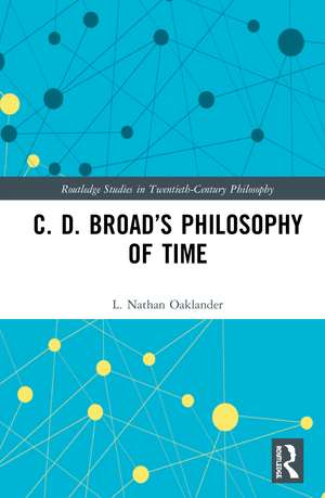 C. D. Broad’s Philosophy of Time de L. Nathan Oaklander