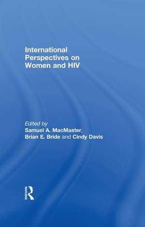 International Perspectives on Women and HIV de Samuel A MacMaster