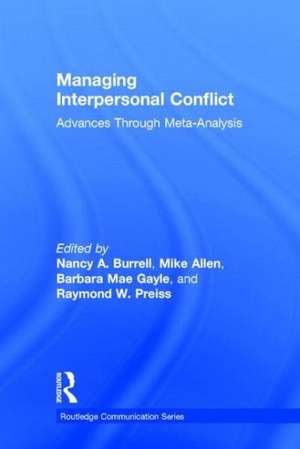 Managing Interpersonal Conflict: Advances through Meta-Analysis de Nancy A. Burrell