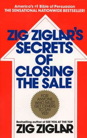 Zig Ziglar's Secrets of Closing the Sale de Zig Ziglar