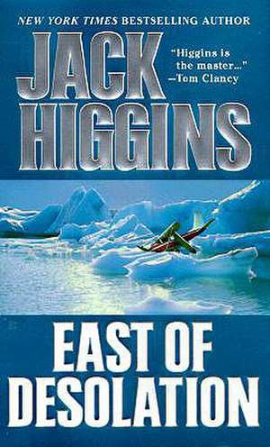 East of Desolation de Jack Higgins