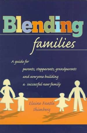 Blending Families de Elaine Fantle Shimberg