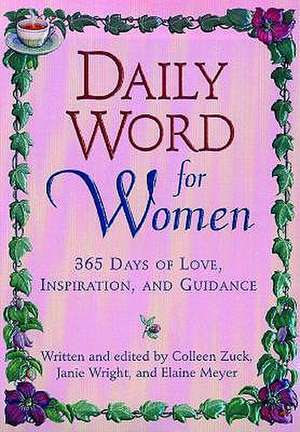 Daily Word for Women: 365 Days of Love, Inspiration, and Guidance de Colleen Zuck