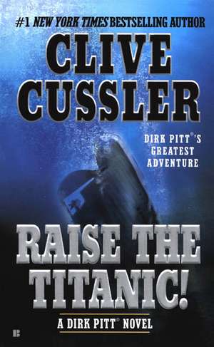 Raise the Titanic! de Clive Cussler