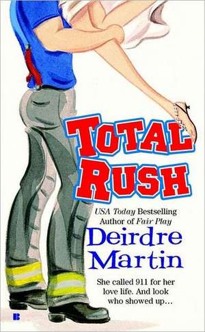 Total Rush de Deirdre Martin