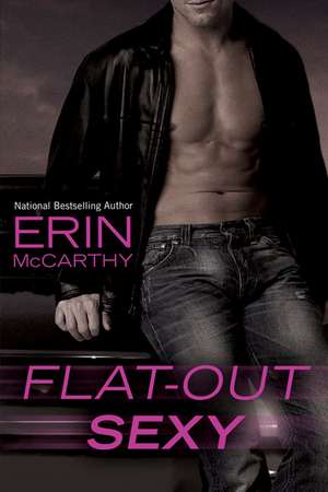 Flat-Out Sexy de Erin McCarthy