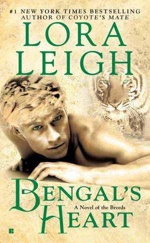 Bengal's Heart: A Novel of the Breeds de Lora Leigh