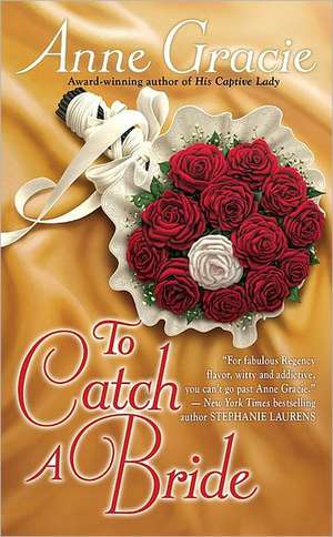 To Catch a Bride de Anne Gracie