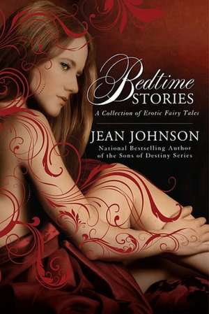 Bedtime Stories: A Collection of Erotic Fairy Tales de Jean Johnson