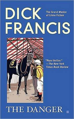 The Danger de Dick Francis