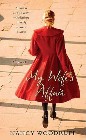 My Wife's Affair: A Novel de Nancy Woodruff