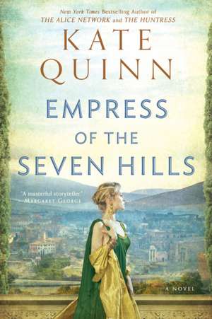 Empress of the Seven Hills de Kate Quinn