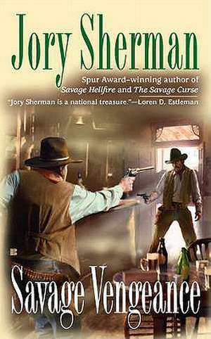 Savage Vengeance de Jory Sherman