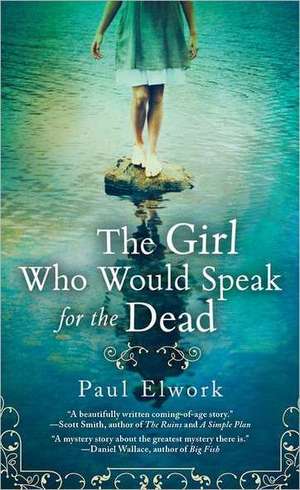 The Girl Who Would Speak For The Dead de Paul Elwork