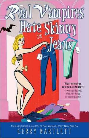 Real Vampires Hate Skinny Jeans de Gerry Bartlett