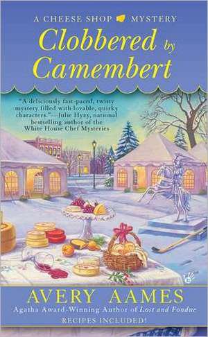 Clobbered by Camembert de Avery Aames