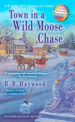 Town in a Wild Moose Chase de B. B. Haywood