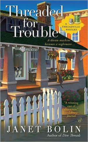 Threaded for Trouble de Janet Bolin