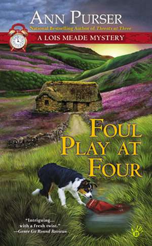 Foul Play At Four: A Lois Meade Mystery de Ann Purser